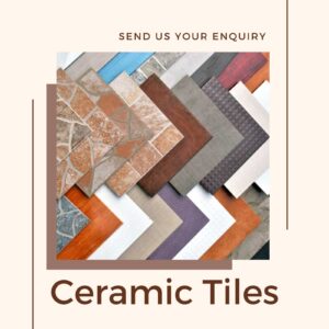 Ceramic Products (Tiles and Granite